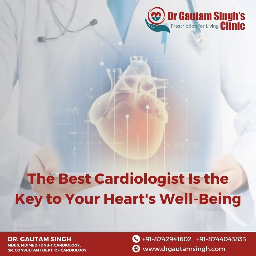 The Best Cardiologist Is the Key to Your Heart’s Well-Being